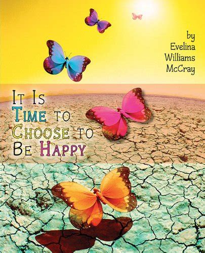 It is time to choose to be happy by evelina williams mccray. - Ford escort van 55d 2002 haynes manual.