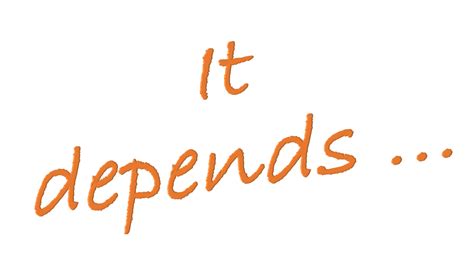 It will depend on