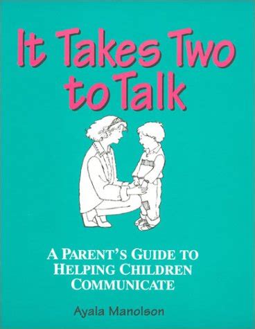 Download It Takes Two To Talk A Parents Guidebook To Helping Children Communicate By Ayala Manolson