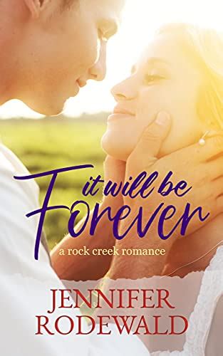 Download It Will Be Forever Rock Creek Romance Collection 0 By Jennifer Rodewald