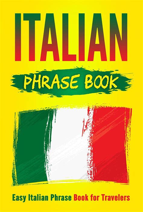Italian Phrase Book Easy Italian Phrase Book for Travelers