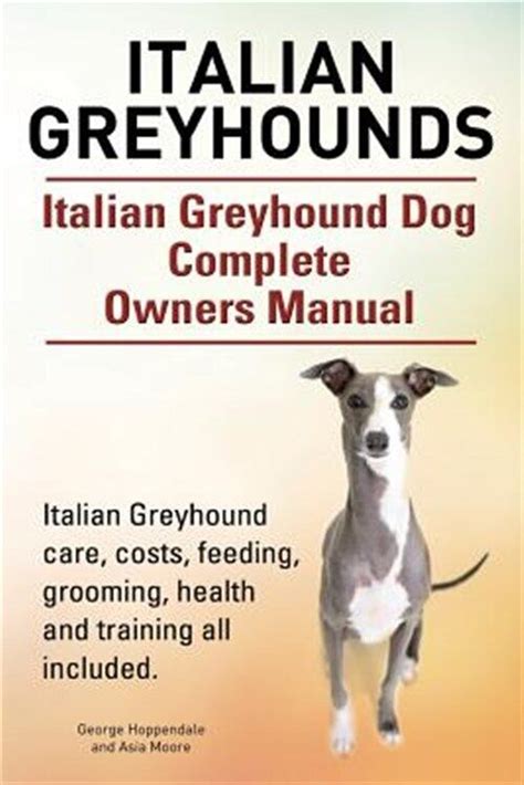 Italian greyhounds italian greyhound dog complete owners manual italian greyhound care costs feeding grooming. - Congresso de história no iv centenário do seminário de evora.