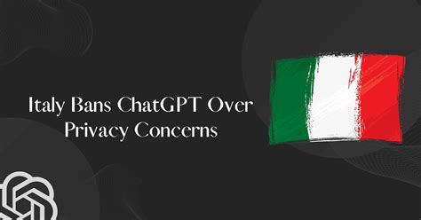 Italy temporarily bans ChatGPT over privacy concerns