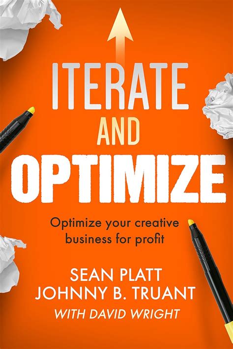 Iterate And Optimize Optimize Your Creative Business For Profit