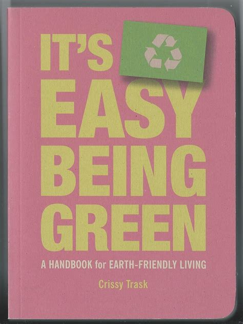 Its easy being green a handbook for earth friendly living by crissy trask. - Mozambique mineral mining sector investment and business guide world business.