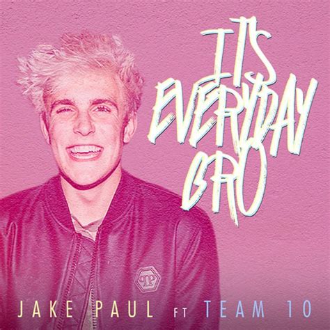 Its everyday bro lyrics clean. Released in May, 2017, It’s Everyday Bro is the title of one of the first major hits from massively popular YouTube creator Jake Paul. In the video, Jake Paul and members of his social-media entourage Team 10 sing (sort of) and rap (kind of) about money, luxury cars, and the team’s newfound success—all of which he boasts is just part of his everyday life, bro, in the chorus. 