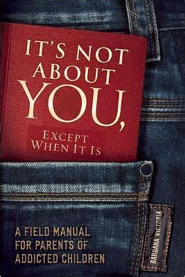Its not about you except when it is a field manual for parents of addicted children. - Religion a clinical guide for nurses a clinical guide for nurses.
