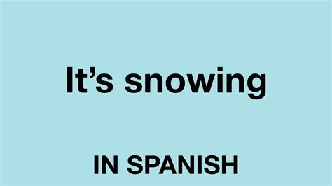Its snowing in spanish