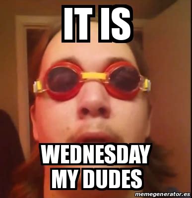 Its wednesday my dudes. Things To Know About Its wednesday my dudes. 