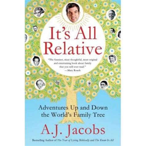 Download Its All Relative Adventures Up And Down The Worlds Family Tree By Aj Jacobs