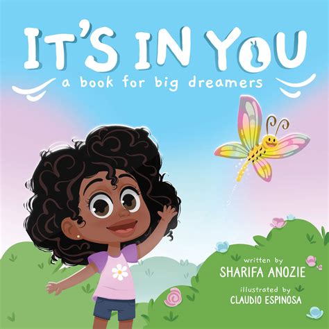 Read Online Its In You A Book For Big Dreamers By Sharifa Anozie