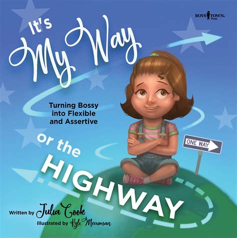 Read Online Its My Way Or The Highway Turning Bossy Into Flexible And Assertive By Julia Cook