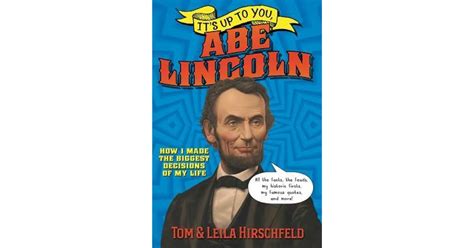 Read Its Up To You Abe Lincoln By Tom Hirschfeld