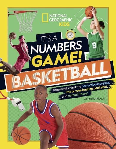Download Its A Numbers Game Basketball From Amazing Stats To Incredible Scores It Adds Up To Awesome By James Buckley Jr