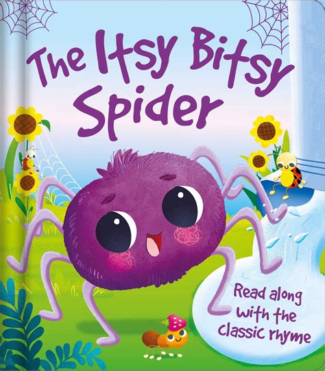 Itsy bitsy. Incy Wincy Spider climbs up the water spout. Rain, wind and snow make it hard for her to reach the top - but she won't give up. This expanded version of the ... 
