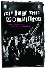 Itty Bitty Titty Committee (2007) - IMDb