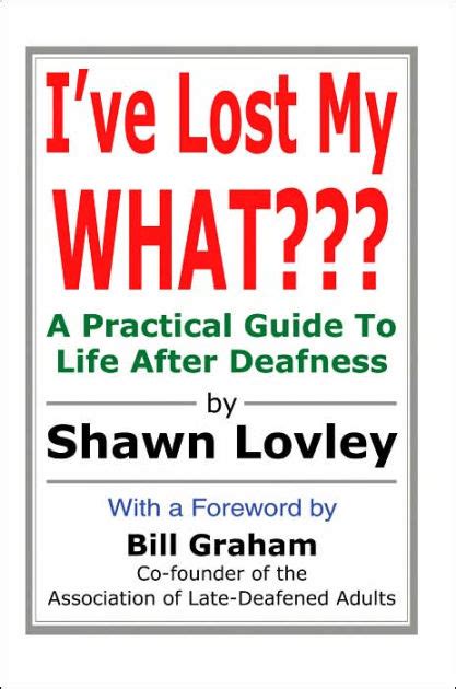 Ive lost my what a practical guide to life after deafness. - A b c de adolfo bioy casares.