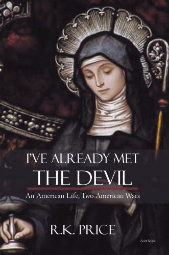 Download Ive Already Met The Devil An American Life Two American Wars By Rk Price