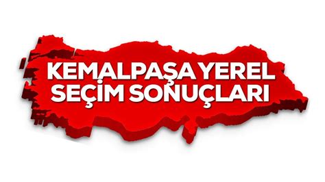 Izmir kemalpaşa 2019 seçim sonuçları
