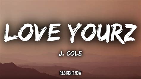 J cole love yourz lyrics. 🎵 J. Cole - Love Yourz (Lyrics / Lyric Video) Follow J. Cole http://www.jcolemusic.com https://twitter.com/jcolenc https://www.facebook.com/JColeMusic https... 