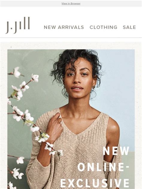 J jill online. J. Jill is an American retail company that specializes in the retail of women's apparel, accessories and footwear. Currently, it is offering discounts of up to 60% on selected J. Jill products at its store outlets. Customers have reviewed the company favorably for its simply yet stylish clothing and great customer service. J. Jill Savings Hacks. 