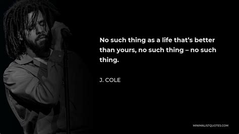 J. Cole Quote: No such thing as a life that