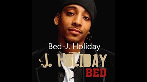 J. Holiday Bed (lyrics) YouTube