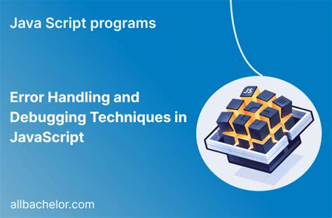 JavaScript Best Practices for Error Handling and Debugging - coolestguyplanet.net