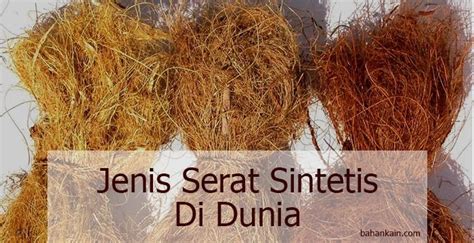Jenis Serat Sintetis & Karakteristiknya - wintechmobiles.com