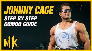 JOHNNY CAGE Combo Guide Step By Step + Tips and Tricks. 