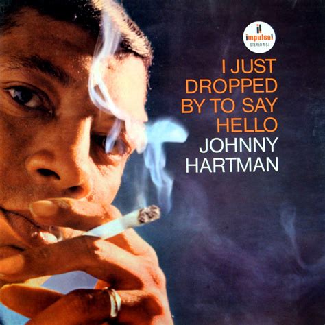 JOHNNY HARTMAN - I JUST DROPPED BY TO SAY HELLO LYRICS …