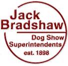 Jack bradshaw dog show superintendent. Mail Entries with Fees to Jack Bradshaw . 320 Maple Avenue, Torrance, CA 90503. Make checks payable to Jack Bradshaw . FAX: (323) 727-2949 E-MAIL ENTRIES: www.jbradshaw.com . For entries made online there will be a service fee of $4.00 per dog per show. There will be a $4.00 service fee if entries are cancelled for any reason per dog per show. 