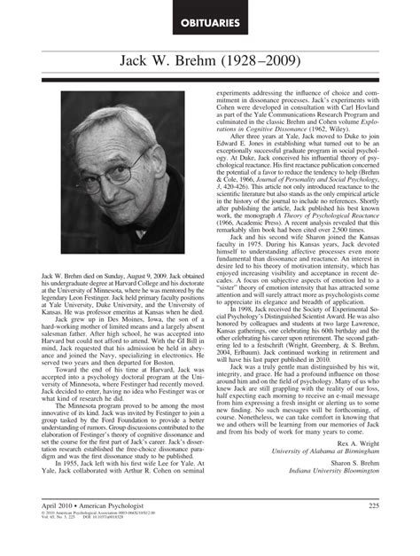 Jack brehm. DISSONANCE: From the time my Yale mentors, Bob Cohen and Jack Brehm, introduced me to Leon Festinger's manuscript on the Theory of Cognitive Dissonance in 1957, I was excited by the scope of its domain starting with such a simple set of initial assumptions and principles, and leading to many non-obvious predictions. 