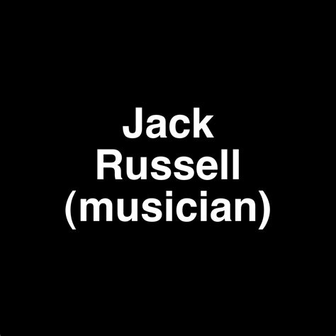 Jack russell musician net worth. (Image credit: Courtesy of Frontiers Music Srl) Back in the Eighties, Jack Russell helped lead Great White to multiplatinum success with bluesy hard rock songs like “Rock Me,” “Save Your Love” and the band’s cover of Ian Hunter’s “Once Bitten, Twice Shy.” More recently, however, Russell has endured a myriad of health issues ... 