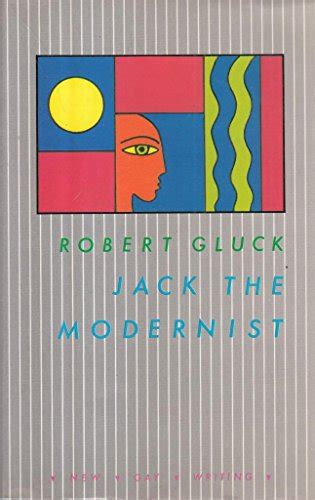 Read Jack The Modernist By Robert GlCk
