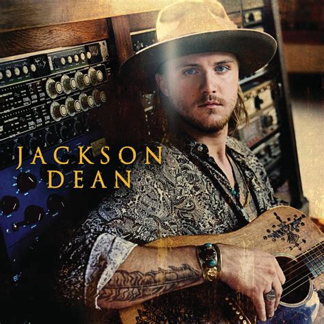 Jackson dean. Jan 18, 2023 · Makin’ Tracks: Jackson Dean Gives a ‘Fearless’ Display of His Range in Second Big Machine Single. "There's no play on words," Dean says. "The whole thing is just pounding your chest, and ... 