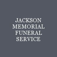 Jackson funeral home recent obituaries.  Welcome to Jackson Memorial Funeral Service Web...
