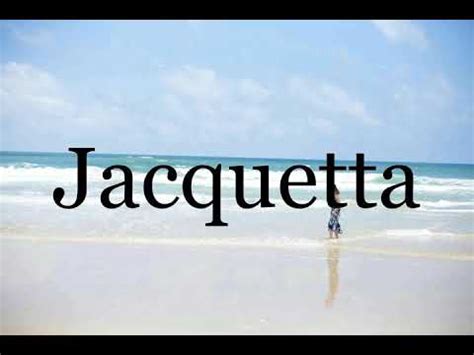 Jacquetta pronunciation