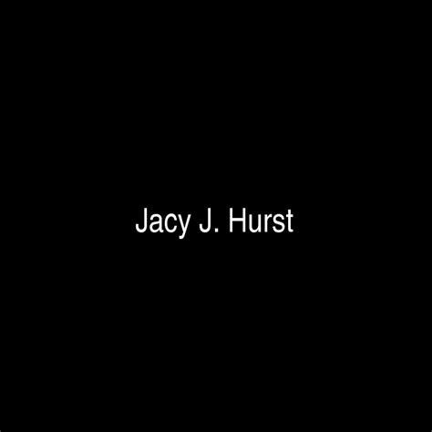 Jacy j. hurst. Things To Know About Jacy j. hurst. 