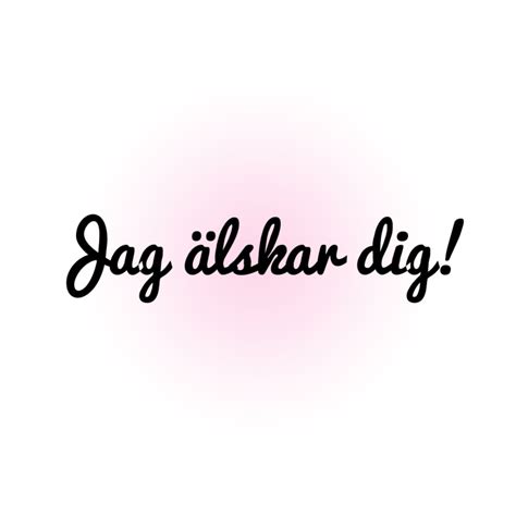 Jag älskar dig. Jag älskar