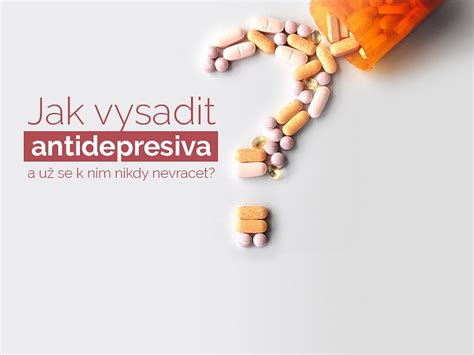 Jak se vysazují antidepresiva?