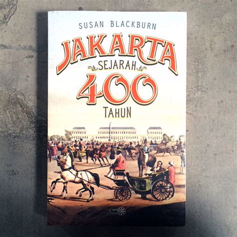 Jakarta sejarah 400 tahun susan blackburn. - The sage handbook of organization studies sage handbooks.
