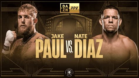 Jake Paul Vs Nate Diaz boxing Aug 5th on Dazn PPV - bitcointalk.org