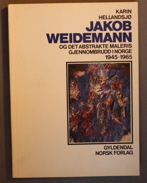 Jakob weidemann og det abstrakte maleris gjennombrudd i norge 1945 1965. - Il valore della marginalità in un mondo conformista.