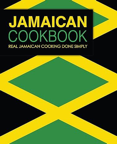 Read Jamaican Cookbook Real Jamaican Cooking Done Simply By Booksumo Press