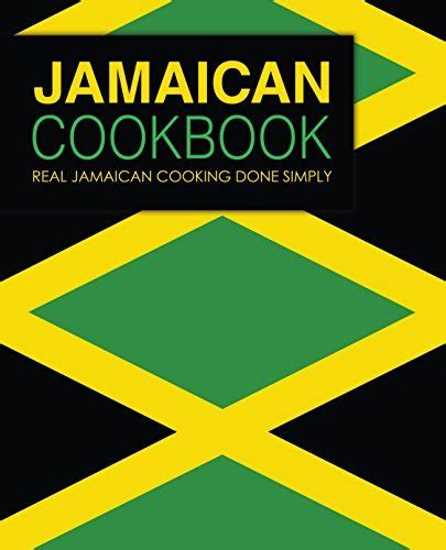 Read Online Jamaican Cookbook Real Jamaican Cooking Done Simply By Booksumo Press