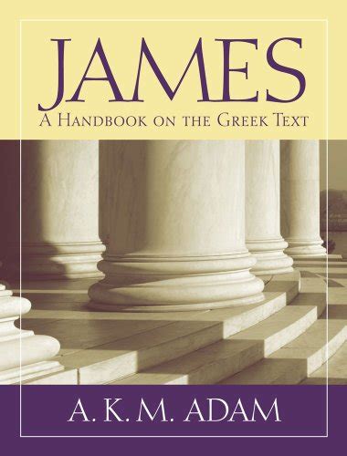 James a handbook on the greek text baylor handbook on. - Named by the enemy a history of the royal winnipeg rifles.