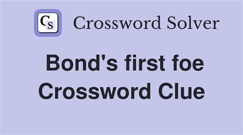 James bond's first movie foe crossword. Things To Know About James bond's first movie foe crossword. 