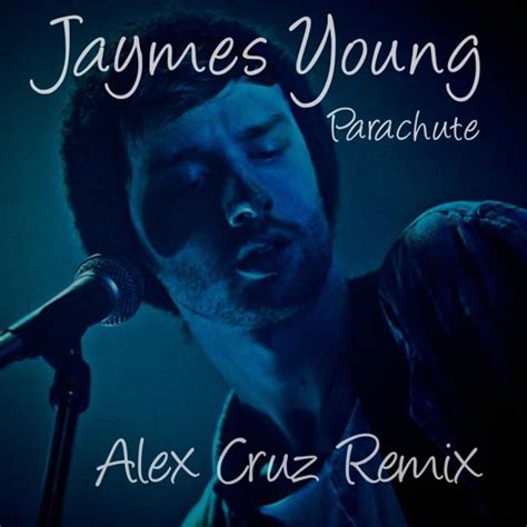 James young parachutes alex cruz biography