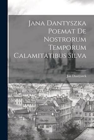 Jana dantyszka poemat de nostrorum temporum calamitatibus silva. - Advies aanpassingssystematiek minimumloon en sociale uitkeringen.